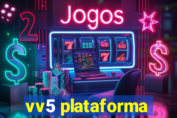 vv5 plataforma